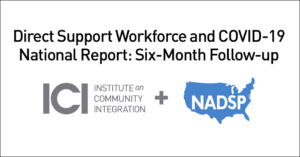 Direct Support Workforce and COVID-19 National Report: Six-month Follow-up