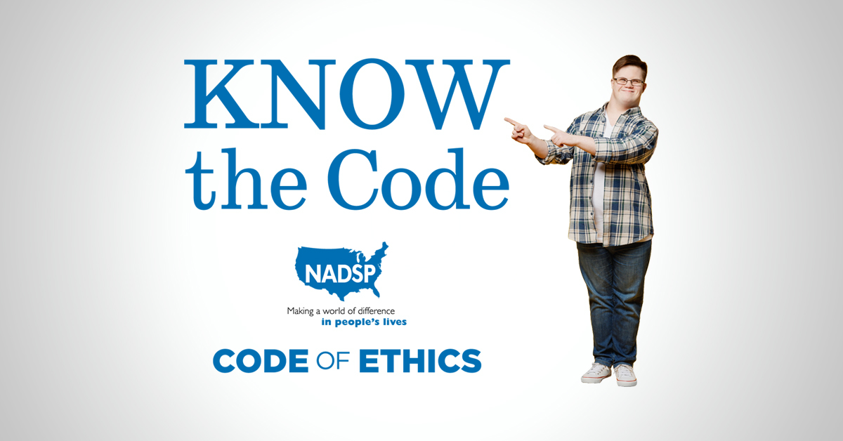 White background with a radial gray overlay. A young white man with Down syndrome standing and pointing at text that reads "KNOW the Code." Below that text is the NADSP United States map logo above additional text: "CODE OF ETHICS"